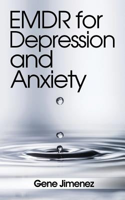 EMDR for Depression and Anxiety by Jimenez, Gene