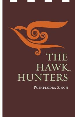 The Hawk Hunters by Singh, Pushpendra