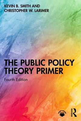 The Public Policy Theory Primer by B. Smith, Kevin