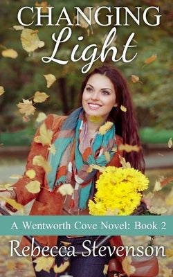Changing Light: A Wentworth Cove Novel by Stevenson, Rebecca