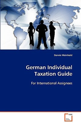 German Individual Taxation Guide by Weinhold, Dennis