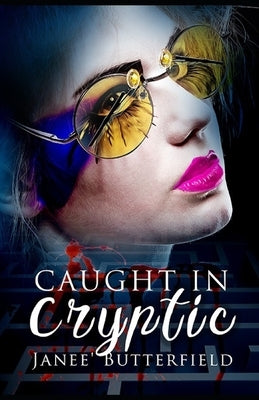 Caught In Cryptic by Butterfield, Janee'
