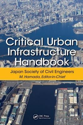 Critical Urban Infrastructure Handbook by Hamada, Masanori