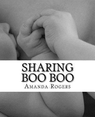 Sharing Boo Boo by Rogers, Amanda LC