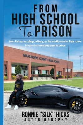 From High School to Prison by Hicks, Ronnie