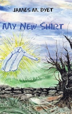 My New Shirt by Dyet, James M.