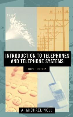 Introduction to Telephones and Telephone Systems Third Edition by Noll, A. Michael
