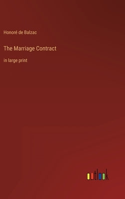 The Marriage Contract: in large print by Balzac, Honoré de