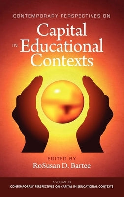 Contemporary Perspectives on Capital in Educational Contexts by Bartee, Rosusan D.