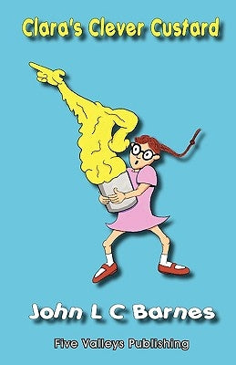 Clara's Clever Custard by Barnes, John L. C.