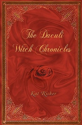 The Daculi Witch Chronicles by Ricker, John C.