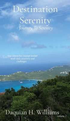 Destination Serenity: Journey To Serenity by Williams, Daquian H.