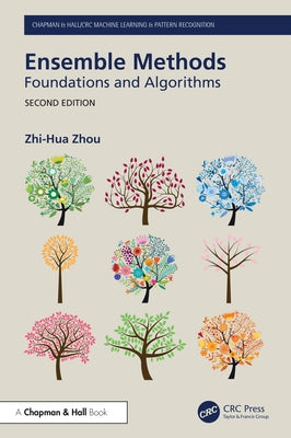 Ensemble Methods: Foundations and Algorithms by Zhou, Zhi-Hua