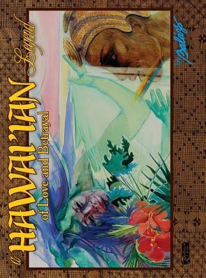 Hawaiian Legend: of Love and Betrayal by Szabo, Balazs