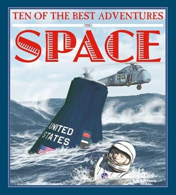 Ten of the Best Adventures in Space by West, David