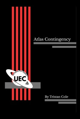 Atlas Contingency by Cole, Tristan M.