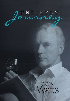 Unlikely Journey by Watts, Clark