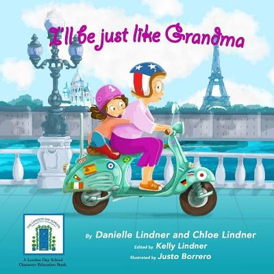 I'll Be Just Like Grandma by Lindner, Chloe a.