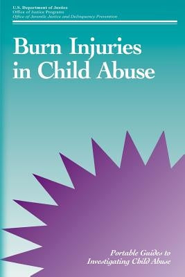 Burn Injuries in Child Abuse by Programs, Office of Justice