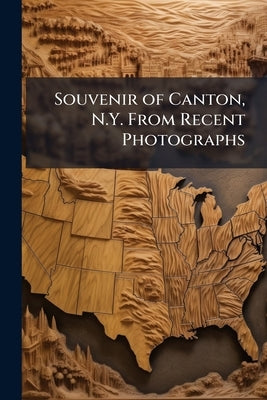 Souvenir of Canton, N.Y. From Recent Photographs by Anonymous
