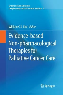 Evidence-Based Non-Pharmacological Therapies for Palliative Cancer Care by Cho, William C. S.