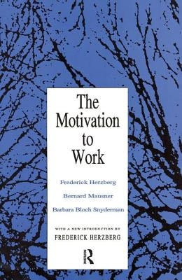 Motivation to Work by Herzberg, Frederick