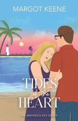 Tides of the Heart by Keene, Margot