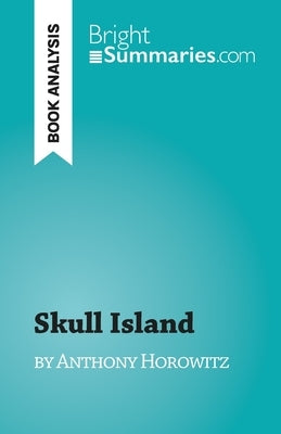 Skull Island: by Anthony Horowitz by Elena Pinaud
