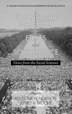 Educational Leadership for Ethics and Social Justice: Views from the Social Sciences (Hc) by Normore, Anthony H.
