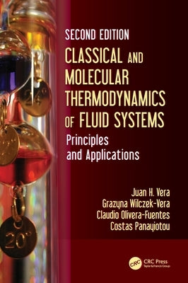 Classical and Molecular Thermodynamics of Fluid Systems: Principles and Applications by Vera, Juan H.