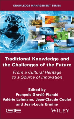 Traditional Knowledge and the Challenges of the Future by Gravie-Plande, Francois