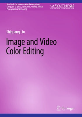 Image and Video Color Editing by Liu, Shiguang