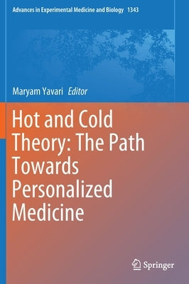 Hot and Cold Theory: The Path Towards Personalized Medicine by Yavari, Maryam