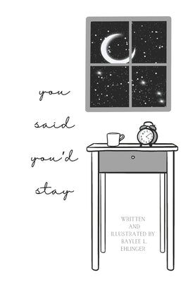 you said you'd stay by Ehlinger, Baylee L.
