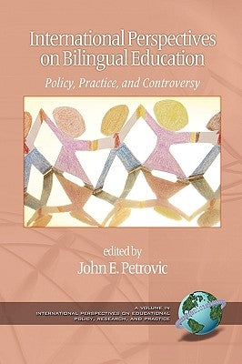 International Perspectives on Bilingual Education: Policy, Practice, and Controversy (PB) by Petrovic, John E.