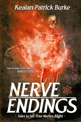 Nerve Endings by Burke, Kealan Patrick