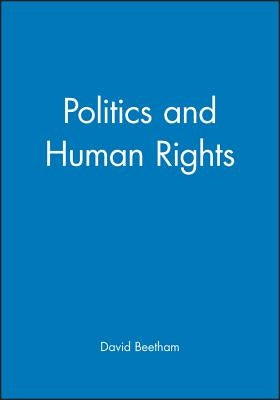 Politics and Human Rights by Beetham, David