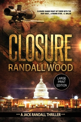 Closure: A Vigilante Justice FBI Thriller (Jack Randall Book 1) LARGE PRINT by Wood, Randall