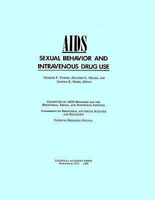 Aids, Sexual Behavior, and Intravenous Drug Use by National Research Council