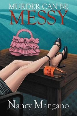 Murder Can Be Messy by Mangano, Nancy
