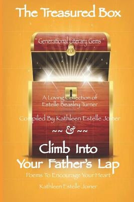 The Treasured Box - Climb Into Your Father's Lap: Generational Literary Gems - A Loving Collection of Estelle Beasley Turner, Compiled by Kathleen Est by Joiner, Kathleen Estelle