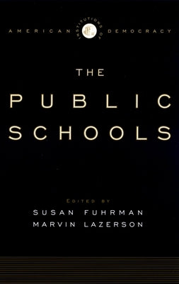 The Institutions of American Democracy: The Public Schools by Fuhrman, Susan