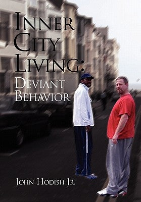 Inner City Living: Deviant Behavior: Deviant Behavior by Hodish, John, Jr.