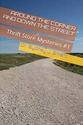 Around the Corner and Down the Street by Smart, Sydney J.