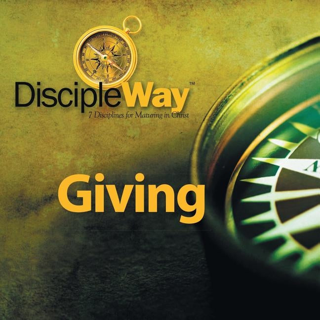 DiscipleWay Giving: Giving by Attebery, Philip