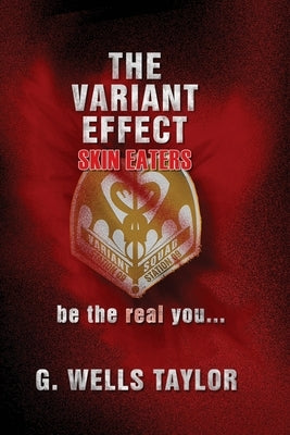 The Variant Effect: Skin Eaters by Taylor, G. Wells