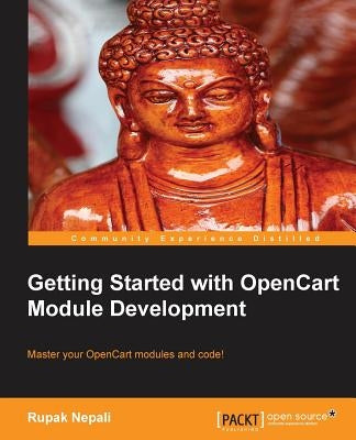 Getting Started with Opencart Module Development by Nepali, Rupak