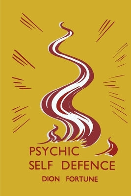 Psychic Self-Defense: Psychic Self-Defence by Fortune, Dion