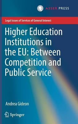 Higher Education Institutions in the Eu: Between Competition and Public Service by Gideon, Andrea