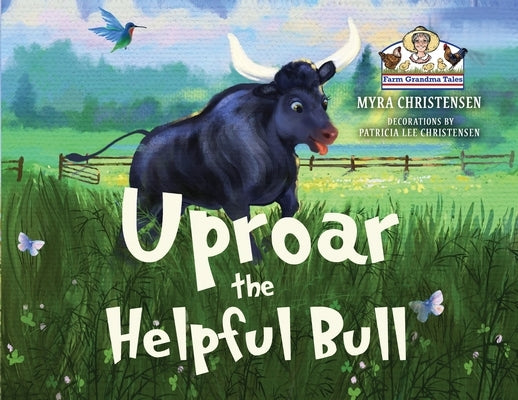 Uproar The Helpful Bull by Christensen, Myra